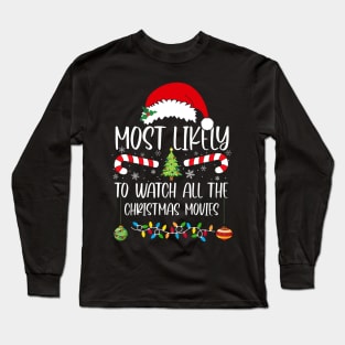 Most Likely to Watch all the Christmas Movies Long Sleeve T-Shirt